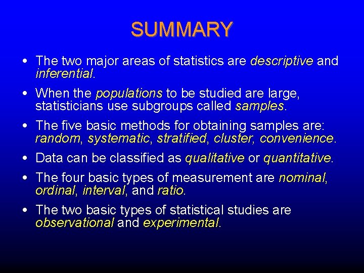 SUMMARY • The two major areas of statistics are descriptive and inferential. • When SUMMARY • The two major areas of statistics are descriptive and inferential. • When