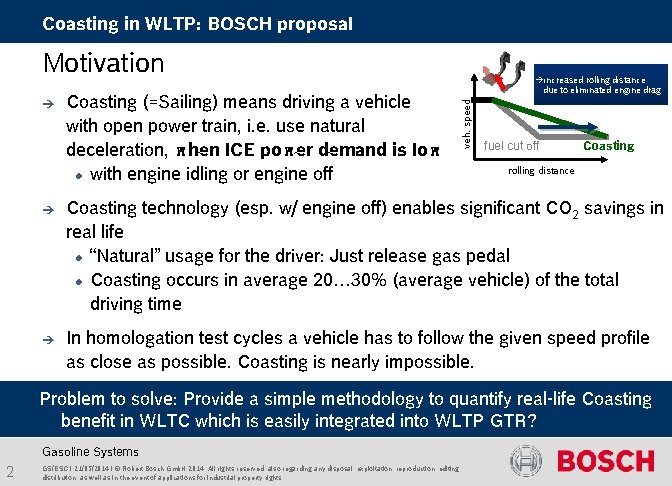 Coasting in WLTP: BOSCH proposal Motivation Coasting (=Sailing) means driving a vehicle with open