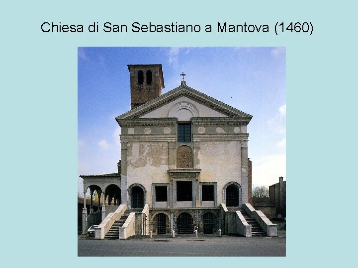 Chiesa di San Sebastiano a Mantova (1460) 