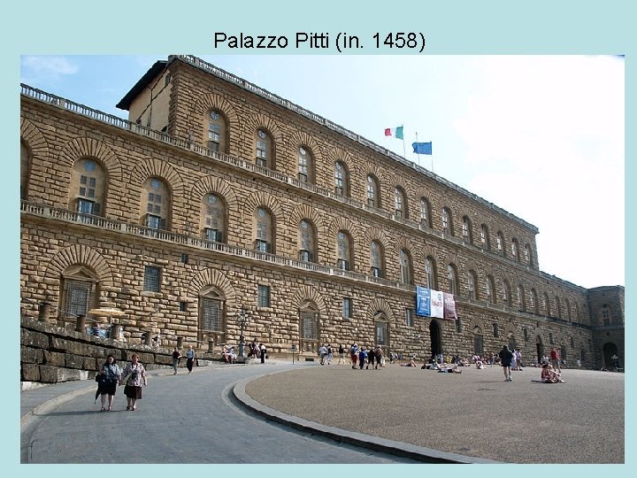 Palazzo Pitti (in. 1458) 