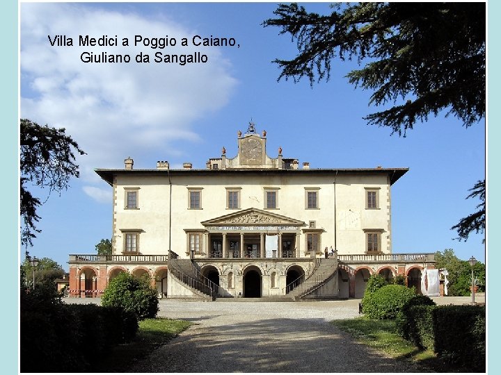 Villa Medici a Poggio a Caiano, Giuliano da Sangallo 
