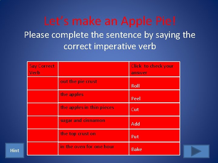 Let’s make an Apple Pie! Please complete the sentence by saying the correct imperative