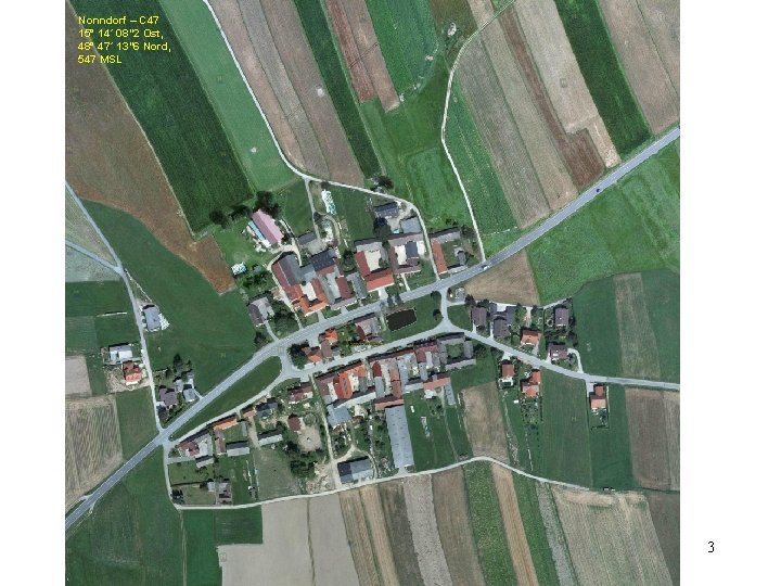 Nonndorf – C 47 15° 14´ 08"2 Ost, 48° 47´ 13"6 Nord, 547 MSL