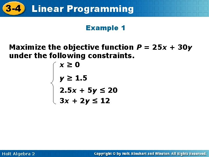 3 -4 Linear Programming Example 1 Maximize the objective function P = 25 x