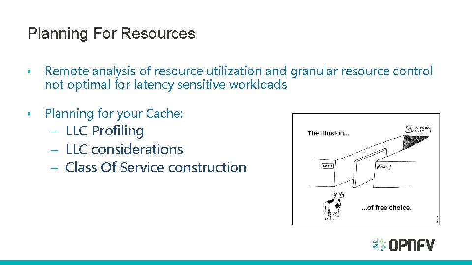 Planning For Resources • Remote analysis of resource utilization and granular resource control not