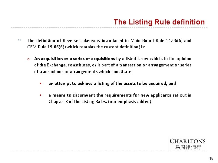 The Listing Rule definition The definition of Reverse Takeovers introduced in Main Board Rule