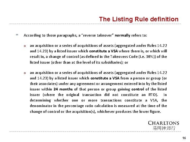 The Listing Rule definition According to those paragraphs, a “reverse takeover” normally refers to: