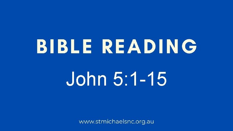 John 5: 1 -15 