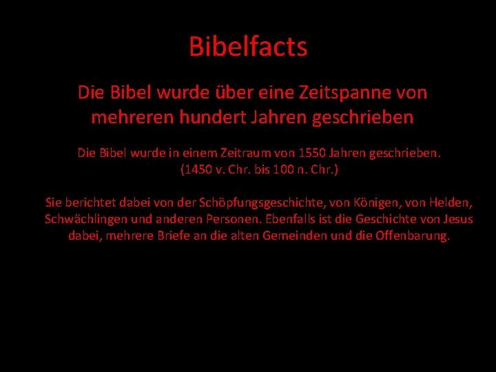 Bibelfacts Die Bibel wurde über eine Zeitspanne von mehreren hundert Jahren geschrieben Die Bibel