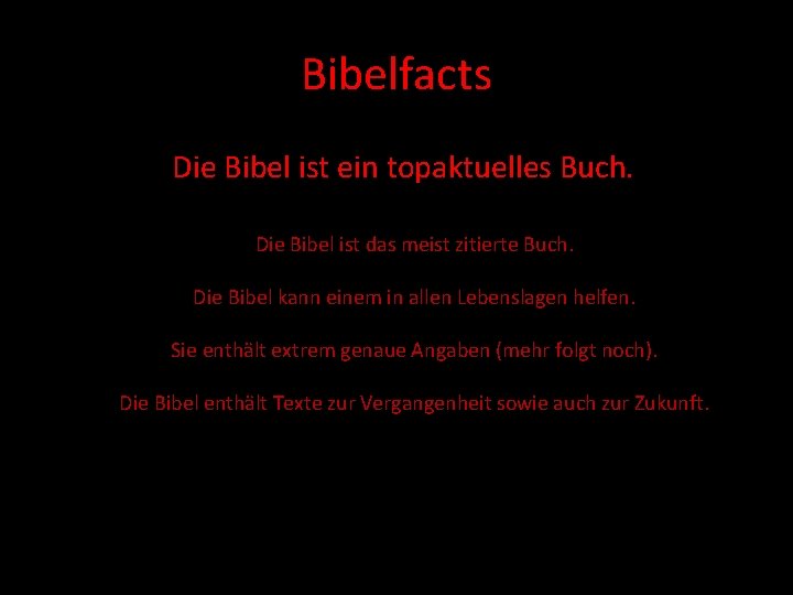 Bibelfacts Die Bibel ist ein topaktuelles Buch. Die Bibel ist das meist zitierte Buch.