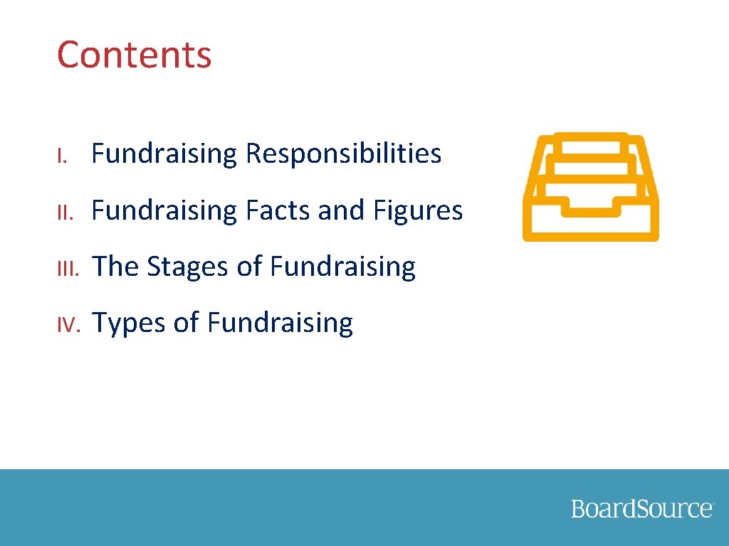 Contents I. Fundraising Responsibilities II. Fundraising Facts and Figures III. The Stages of Fundraising