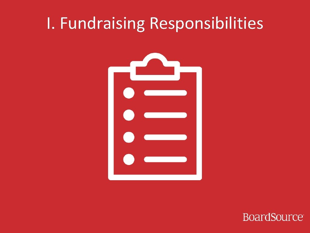 I. Fundraising Responsibilities 