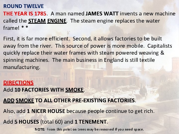 ROUND TWELVE THE YEAR IS 1785 A man named JAMES WATT invents a new