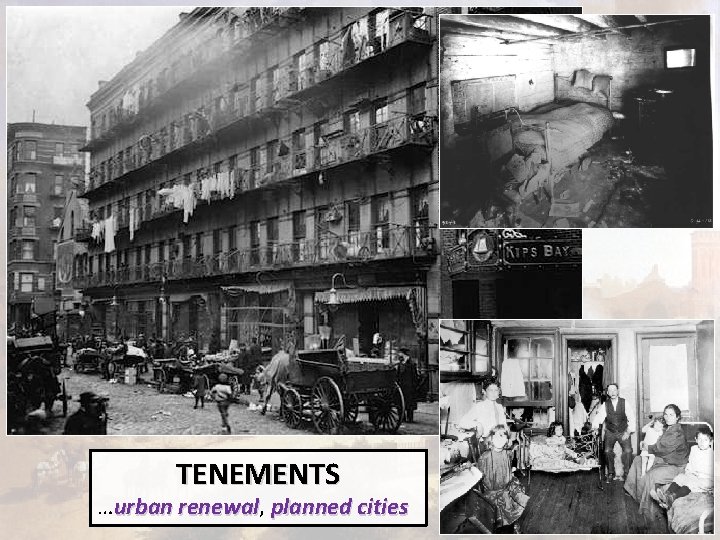 TENEMENTS …urban renewal, renewal planned cities 