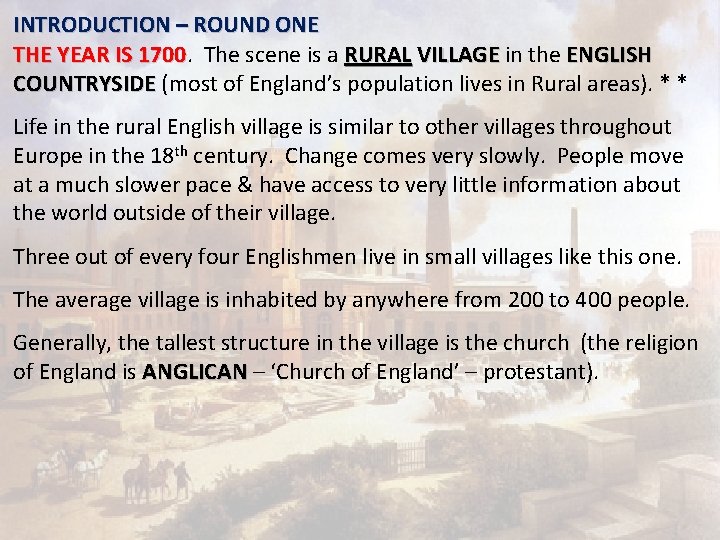 INTRODUCTION – ROUND ONE THE YEAR IS 1700 The scene is a RURAL VILLAGE