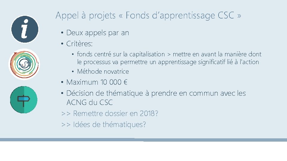 Appel à projets « Fonds d’apprentissage CSC » • Deux appels par an •