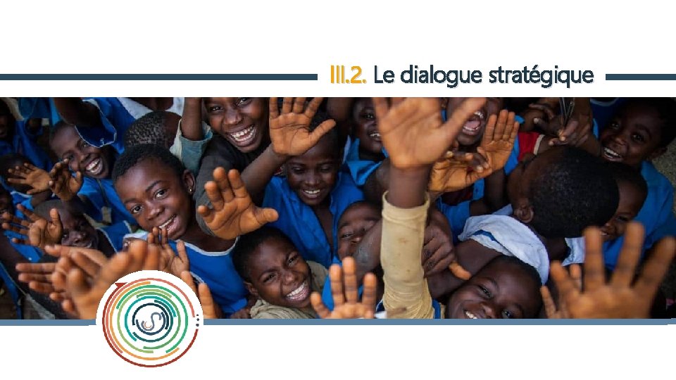 III. 2. Le dialogue stratégique 