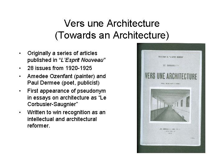 Vers une Architecture (Towards an Architecture) • • • Originally a series of articles
