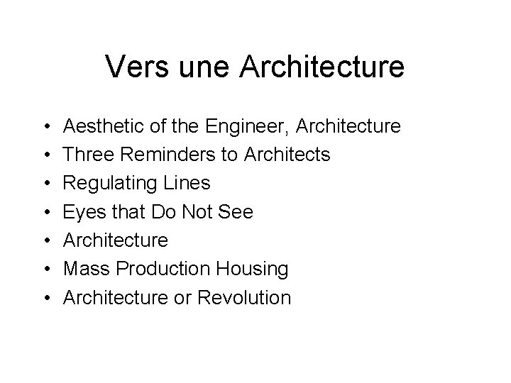Vers une Architecture • • Aesthetic of the Engineer, Architecture Three Reminders to Architects
