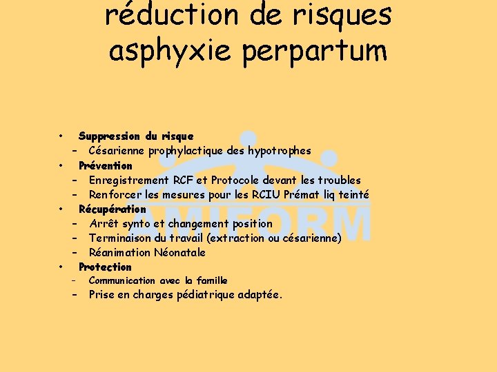 réduction de risques asphyxie perpartum • Suppression du risque – Césarienne prophylactique des hypotrophes