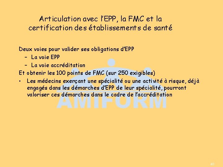 Articulation avec l’EPP, la FMC et la certification des établissements de santé Deux voies