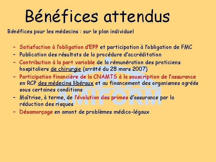 Bénéfices attendus Bénéfices pour les médecins : sur le plan individuel – Satisfaction à