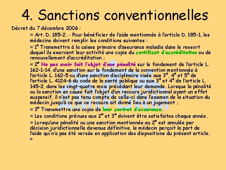 4. Sanctions conventionnelles Décret du 7 décembre 2006 : « Art. D. 185 -2.