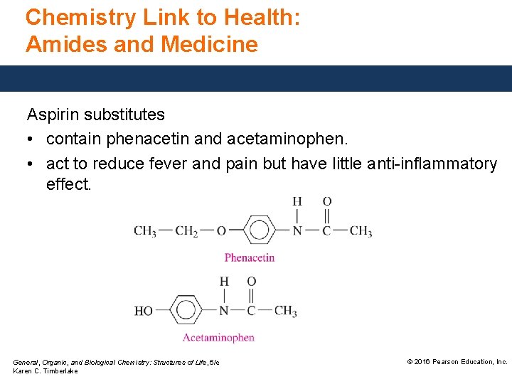 Chemistry Link to Health: Amides and Medicine Aspirin substitutes • contain phenacetin and acetaminophen.