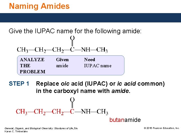 Naming Amides Give the IUPAC name for the following amide: ANALYZE THE PROBLEM STEP