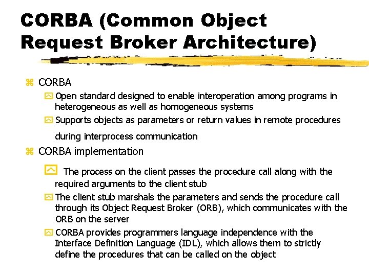 CORBA (Common Object Request Broker Architecture) z CORBA y Open standard designed to enable