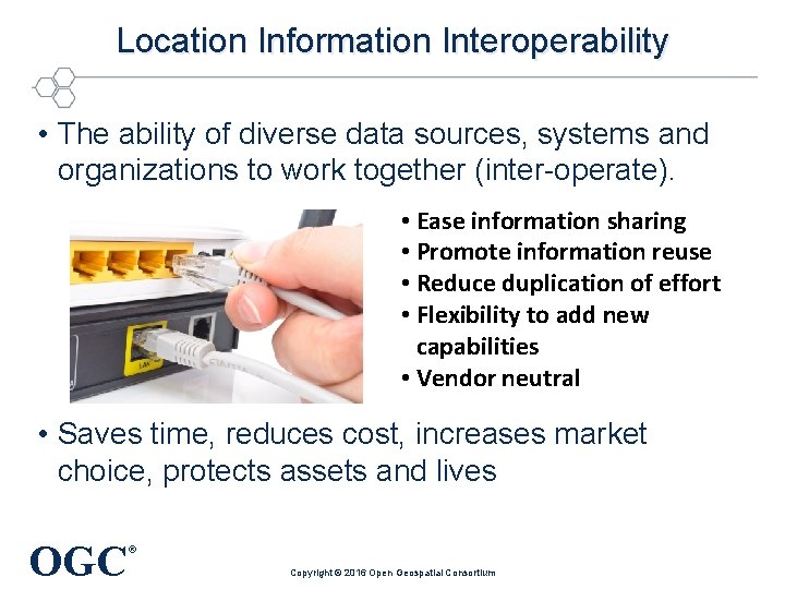 Location Information Interoperability • The ability of diverse data sources, systems and organizations to