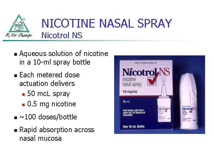 NICOTINE NASAL SPRAY Nicotrol NS n n Aqueous solution of nicotine in a 10