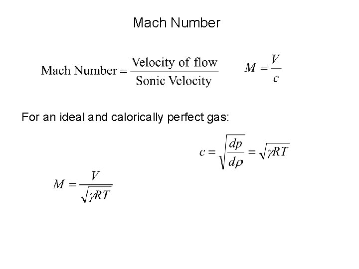 Mach Number For an ideal and calorically perfect gas: 