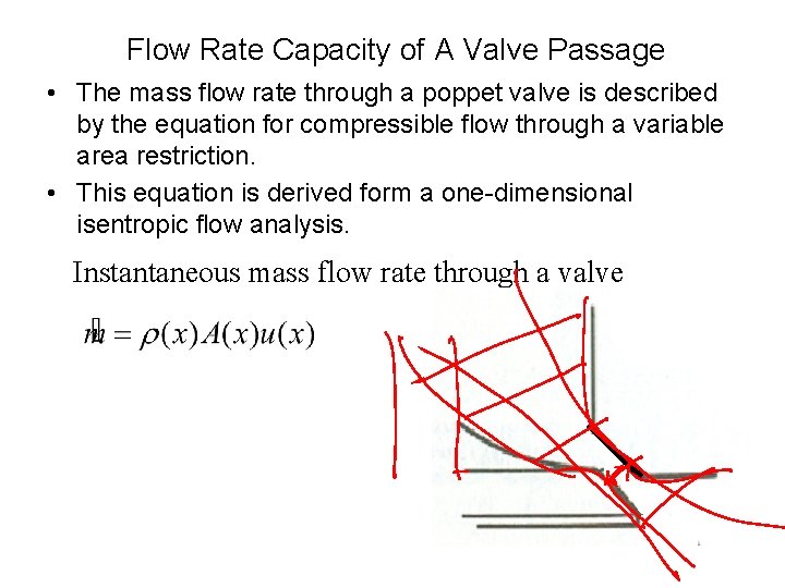 Flow Rate Capacity of A Valve Passage • The mass flow rate through a