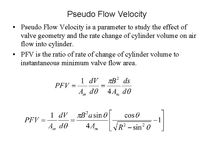 Pseudo Flow Velocity • Pseudo Flow Velocity is a parameter to study the effect