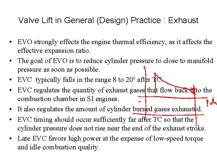 Valve Lift in General (Design) Practice : Exhaust • EVO strongly effects the engine