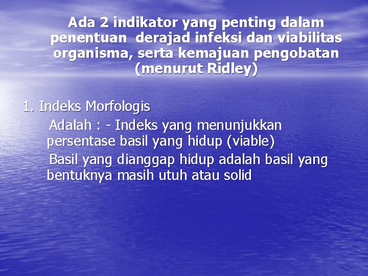 Ada 2 indikator yang penting dalam penentuan derajad infeksi dan viabilitas organisma, serta kemajuan