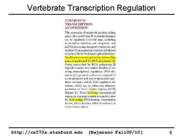Vertebrate Transcription Regulation http: //cs 273 a. stanford. edu [Bejerano Fall 09/10] 5 