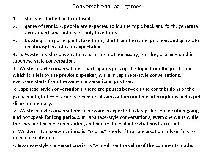 Conversational ball games 1. 2. she was startled and confused game of tennis. A