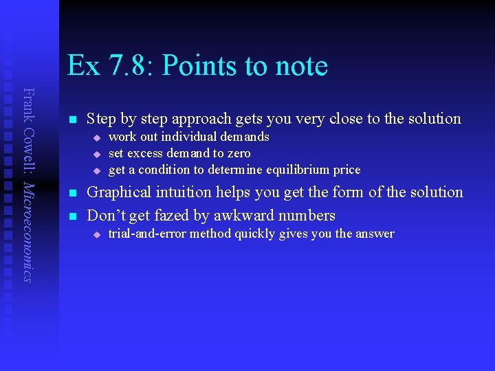 Ex 7. 8: Points to note Frank Cowell: Microeconomics n Step by step approach