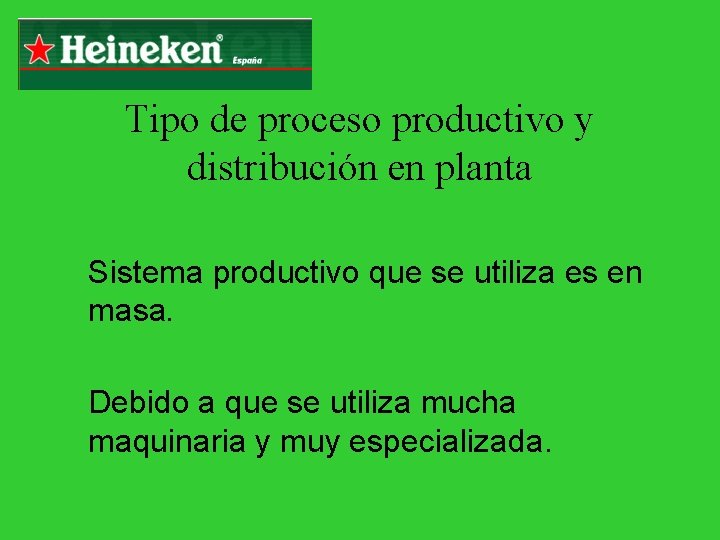 Tipo de proceso productivo y distribución en planta Sistema productivo que se utiliza es