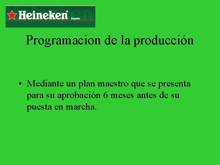 Programacion de la producción • Mediante un plan maestro que se presenta para su