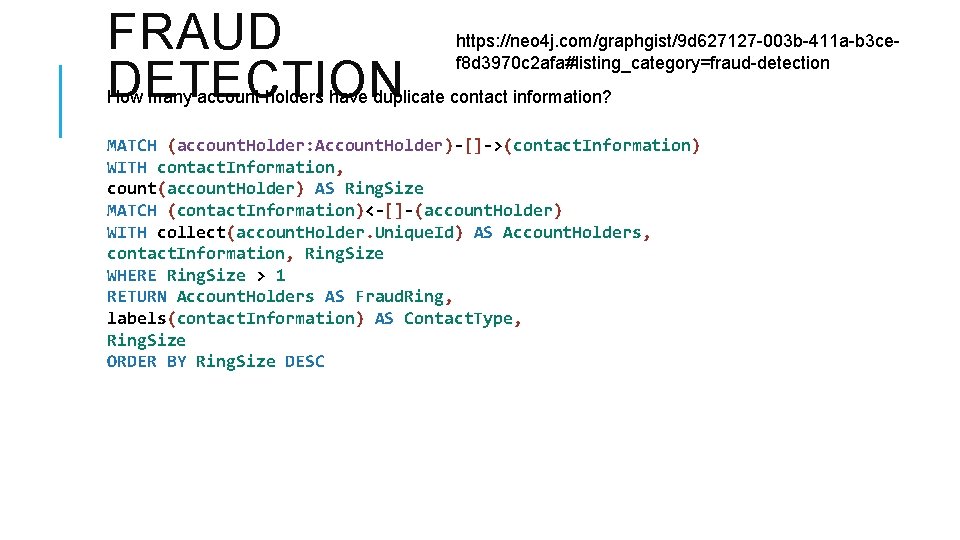 FRAUD DETECTION https: //neo 4 j. com/graphgist/9 d 627127 -003 b-411 a-b 3 cef