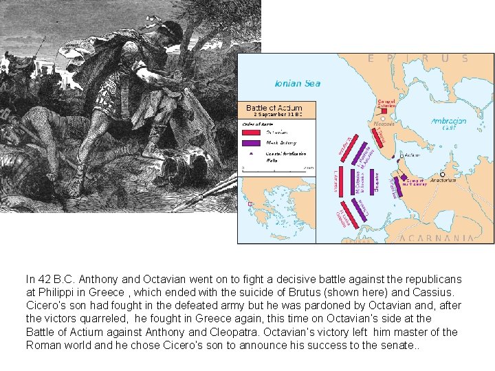 In 42 B. C. Anthony and Octavian went on to fight a decisive battle