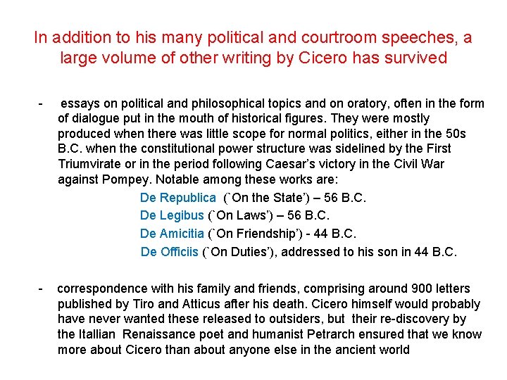 In addition to his many political and courtroom speeches, a large volume of other