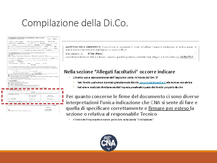 Compilazione della Di. Co. Nella sezione “Allegati facoltativi” occorre indicare ◦ Libretto uso e