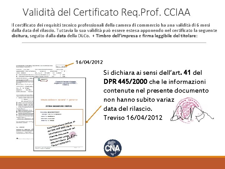 Validità del Certificato Req. Prof. CCIAA Il certificato dei requisiti tecnico professionali della camera