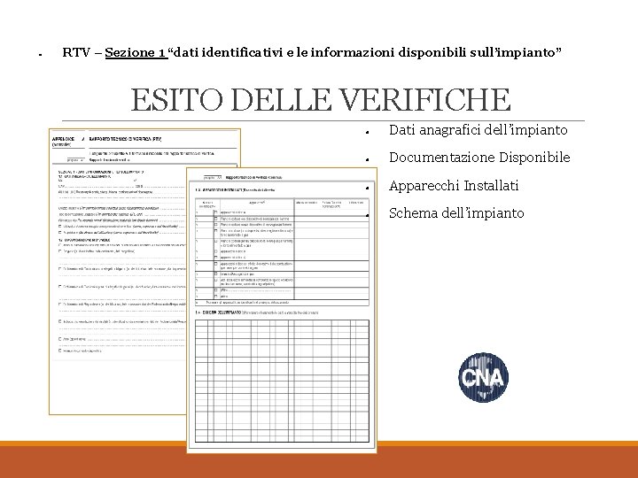  RTV – Sezione 1 “dati identificativi e le informazioni disponibili sull’impianto” ESITO DELLE