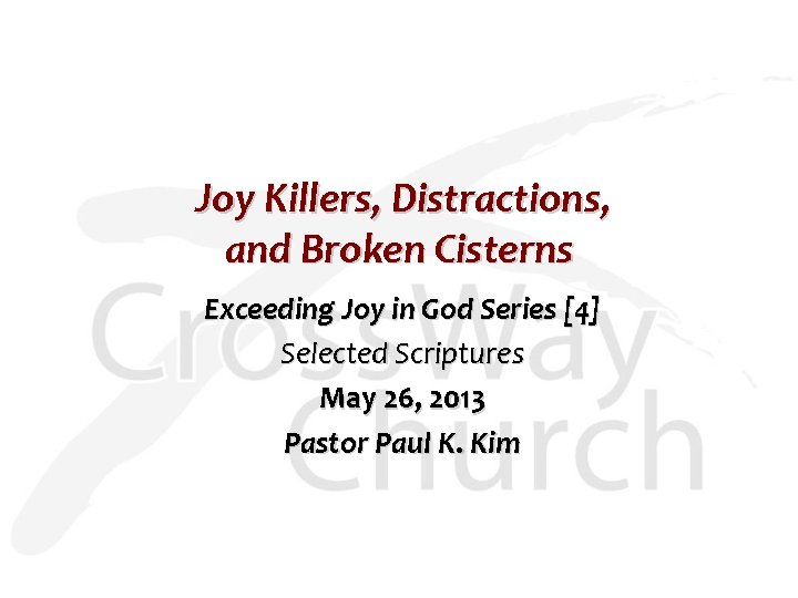  Joy Killers, Distractions, and Broken Cisterns Exceeding Joy in God Series [4] Selected