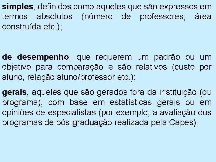 simples, definidos como aqueles que são expressos em termos absolutos (número de professores, área